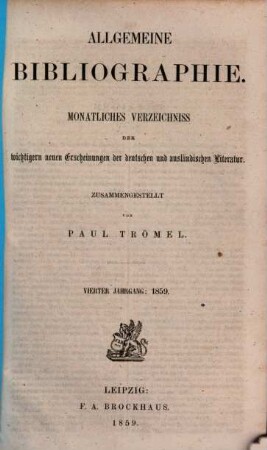 Allgemeine Bibliographie : monatl. Verzeichnis der wichtigern neuen Erscheinungen der dt. u. ausländ. Literatur, 1859