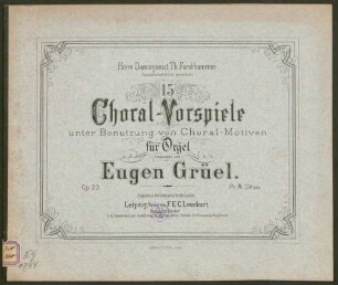 15 Choral-Vorspiele : unter Benutzung von Choral-Motiven ; für Orgel ; Op. 23