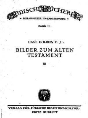 In: Hans Holbein's d. J. Bilder zum Alten Testament ; Band 3