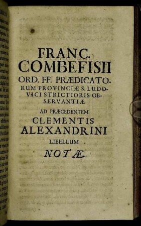 Franc. Combefisii ... Ad Praecedentem Clementis Alexandrini Libellum Notae