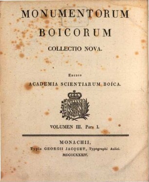 Monumenta Boica, 30,1=Collectio nova 3,1. Diplomata Imperatorum Authentica, Diplom. falsa et rescripta