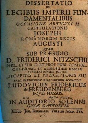 Dissertatio De Legibus Imperii Fundamentalibus : occassione articuli II. Capitulationis Josephi, Romanorum Regis Augusti