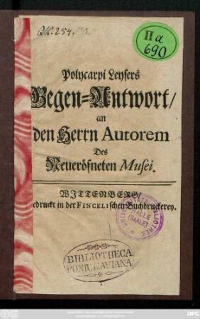 Polycarpi Leysers Gegen-Antwort, an den Herrn Autorem Des Neueröfneten Musei : [Wittenberg den 20ten April. 1717.]