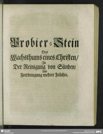 Probier-Stein Des Wachsthums eines Christen, In Der Reinigung von Sünden, Und Fortbringung mehrer Früchte