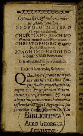 Optimæ spei, & melioris indolis Adolescentibus Georgio Mejero [...] Christiano Joachimo Smiterlowen [...] Joachimo Hugoldo a Behr [...]