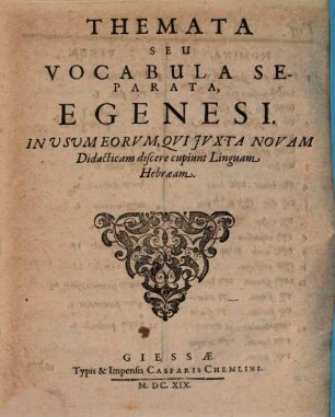 Themata Seu Vocabula Separata, E Genesi. In Usum Eorum, Qui Iuxta Novam Didacticam discere cupiunt Linguam Hebraeam