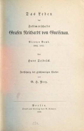 Das Leben des Feldmarschalls Grafen Neithardt von Gneisenau, 4. 1814 - 1815 : Fortsetzung des gleichnamigen Werkes von G. H. Pertz