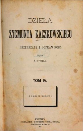Dzieła Zygmunta Kaczkowskiego : Popr. i przejrz. przez autora, 4
