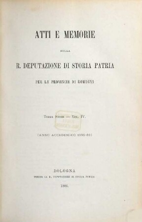 Atti e memorie della R. Deputazione di Storia Patria per le Provincie di Romagna : anno accademico ... 4. 1885/86