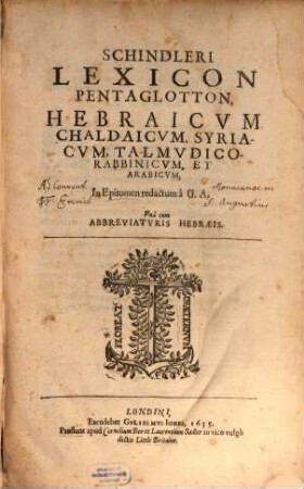 Schindleri Lexicon pentaglotton : Hebraicum, Chaldaicum, Syriacum, Talmudico-rabbinicum et Arabicum