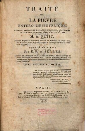 Traité de la fièvre entéromesentérique : observée ... a l'hôtel-dieu de Paris, dans le années 1811, 1812 et 1813