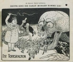 Heute sind sie dran - morgen komme ich!