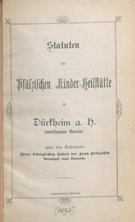 Statuten der Pfälzischen Kinder-Heilstätte zu Dürkheim a. H. : (anerkannter Verein)