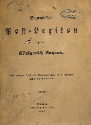Geographisches Post-Lexikon für das Königreich Bayern : Nach amtlichen Quellen der Generalverwaltung der k. bayerischen Posten und Eisenbahnen
