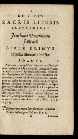De Viris Sacris Literis Illustribus Joachimi Wethmani Jaurani Liber Primus Ecclesiae libertatis invictae.