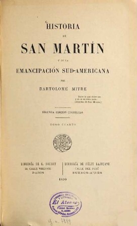 Historia de San Martín y de la emancipación Sud-Americana por Bartolomé Mitre, Tomo 4