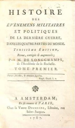 Histoire Des Évènemens Militaires Et Politiques De La Dernière Guerre Dans Les Quatre Parties Du Monde, 1