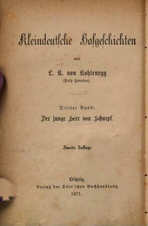 Kleindeutsche Hofgeschichten : von L. K. von Kohlenegg. , 3