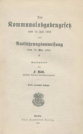 Das Kommunalabgabengesetz vom 14. Juli 1893 nebst Ausführungsanweisung vom 10. Mai 1894