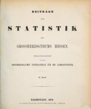 Beiträge zur Statistik des Großherzogtums Hessen. 19. 1879