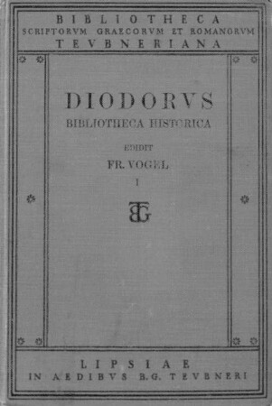 Diodori bibliotheca historica : . Editionem primam curavit Imm. Bekker, alteram Ludovicus Dindorf, recognovit Fridericus Vogel. I