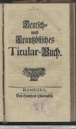 Teutsch- und Frantzösisches Titular-Buch