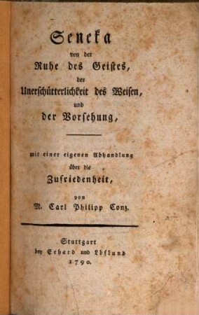 Seneka von der Ruhe des Geistes, der Unerschütterlichkeit der Weisen, und der Vorsehung