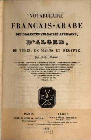 Vocabulaire français-arabe des dialectes vulgaires africains d'Alger, de Tunis, de Marok et d'Egypte