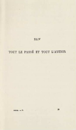 XLIV. Tout le passé et tout l'avenir