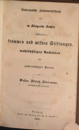 Systematische Zusammenstellung der im Königreiche Sachsen bestehenden frommen und milden Stiftungen, wohltätigen Anstalten und gemeinnützigen Vereine