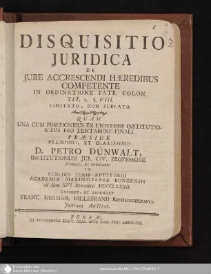 Disquisitio Juridica De Jure Accrescendi Haeredibus Competente In Ordinatione Patr. Colon. Tit. I. §. VIII. Limitato, Non Sublato