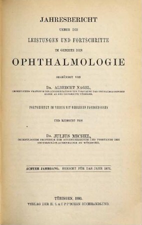 Albrecht von Graefes Archiv für Ophthalmologie. Referatenteil, Zentralblatt für die gesamte Ophthalmologie und ihre Grenzgebiete. Bibliographisches Jahresregister, Jahresbericht Ophthalmologie. 8. 1877. - 1880