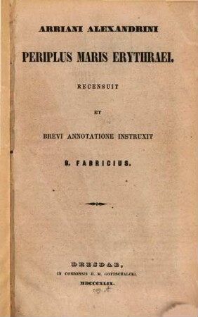 Periplus Maris Erythraei : Recensuit et frevi annotatione instruxit B. Fabricius
