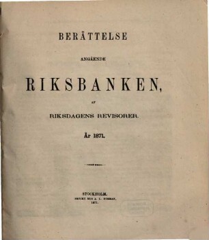 Berättelse angående riksbanken af Riksdagens Revisorer. 1871