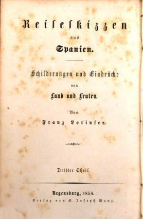 Reiseskizzen aus Spanien : Schilderungen und Eindrücke von Land und Leuten, 3. Neue Reiseskizzen aus Spanien ; 1