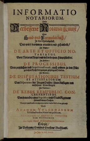 1: Informatio Notariorum, Und Verbesserte Notariat-Kunst/ Oder Hand- und Formularbuch. 1