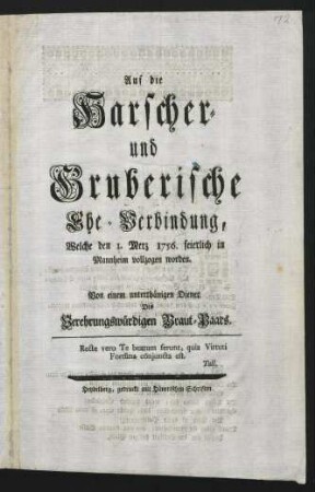 Auf die Harscher- und Gruberische Ehe-Verbindung, Welche den 1. Merz 1756. feierlich in Mannheim vollzogen worden