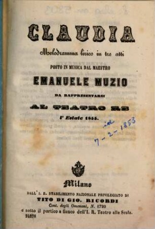 Claudia : melodramma lirico in tre atti ; da rappresentarsi al Teatro Re l'estate 1855