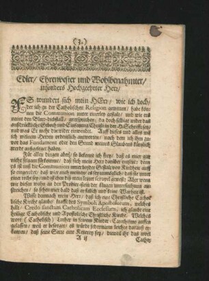 Edler/ Ehrenvester und Wohlbenahmter/ insonders Hochgeehrter Herr ...