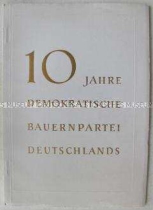 Illustrierte Festschrift zum 10jährigen Bestehen der Demokratischen Bauernpartei Deutschlands