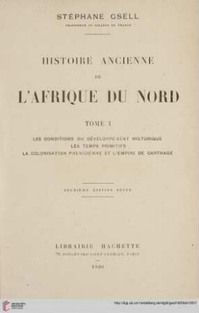 Band 1: Histoire ancienne de l'Afrique du Nord: Les conditions du développement historique, les temps primitifs, la colonisation phénicienne et l'Empire de Carthage