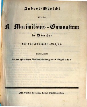 Jahresbericht über das Maximilians-Gymnasium in München : für das Schuljahr ..., 1854/55