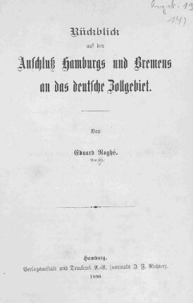 Rückblick auf den Anschluß Hamburgs und Bremens an das deutsche Zollgebiet