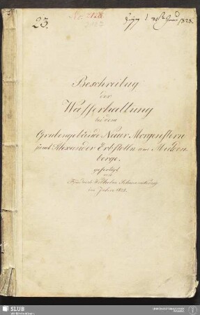 Beschreibug der Wasserhaltung bei dem Grubengebäude Neuer Morgenstern samt Alexander Erbstolln am Muldenberge - 18.6780 4.