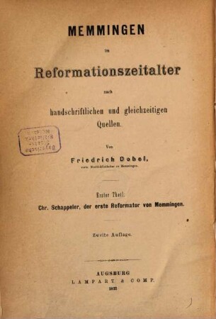 Memmingen im Reformationszeitalter nach handschriftlichen und gleichzeitigen Quellen. 1, Christoph Schappeler, der erste Reformator von Memmingen : 1513 - 1525