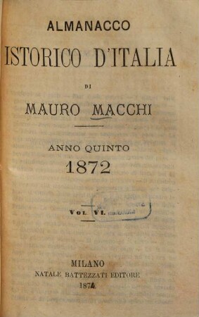 Almanacco istorico d'Italia. 5. 1872 (1871) = Vol. 6