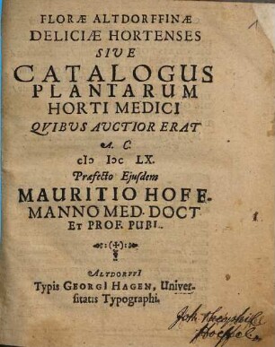 Florae Altdorffinae Deliciae Hortenses Sive Catalogus Plantarum Horti Medici