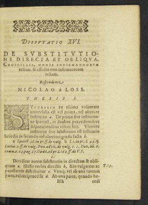 Disputatio XVI. De Substitutione Directa Et Obliqua, Codicillis ... Respondente Nicolao a Loss.