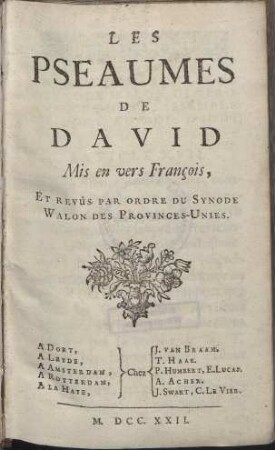 Les Pseaumes De David : Mis en vers François, Et Revus Par Ordre Du Synode Walon Des Provinces-Unies
