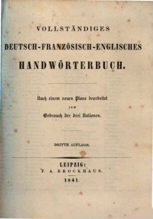 Vollständiges Handwörterbuch der deutschen, französischen und englischen Sprache : Nach einem neuen Plane bearbeitet zum Gebrauch der drei Nationen ; In 3 Abtheilungen, 3.